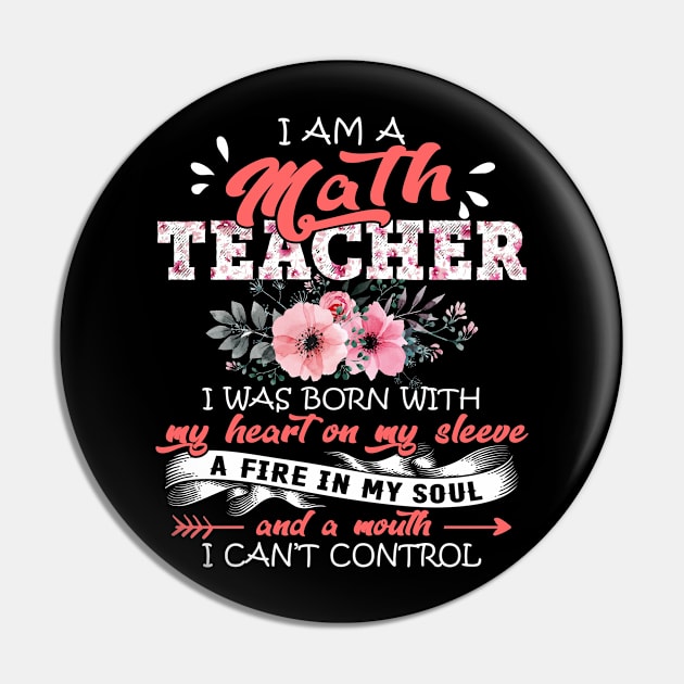 Math Teacher I Was Born With My Heart on My Sleeve Floral Teaching Flowers Graphic Pin by Kens Shop