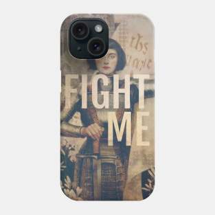 Fight Me Phone Case