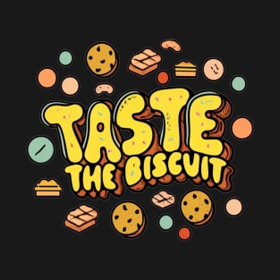 Taste The Biscuit T-Shirt