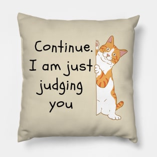 Cat is judging you. Pillow