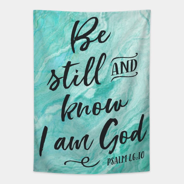Be still and know I am God, Psalm 46:10 Tapestry by DownThePath