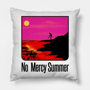 No Mercy Summer Pillow