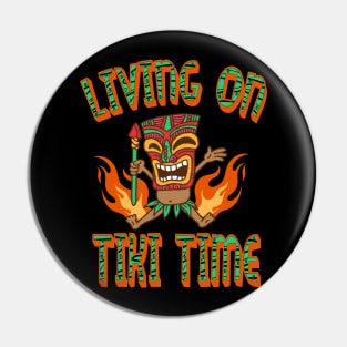 Funny Living On Tiki Time Party Hawaiian Beach Luau Aloha Pin