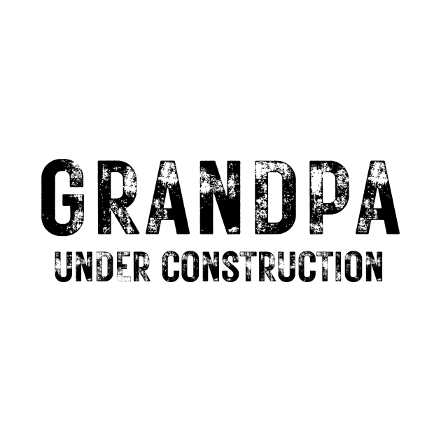 Grandpa Under Construction by RefinedApparelLTD