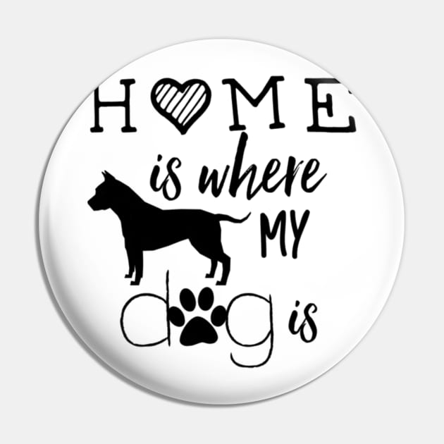 Home is Where My Dog is Pin by chrissyloo