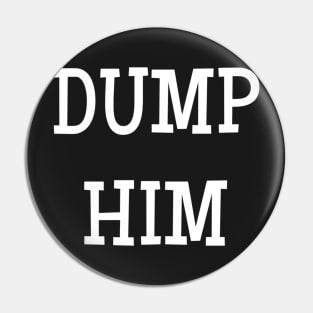 DUMP HIM SHIRT Britney Spears message tee Fitted T-Shirt Pin