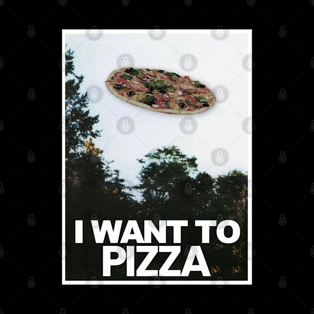 I want to Pizza by W.Pyzel