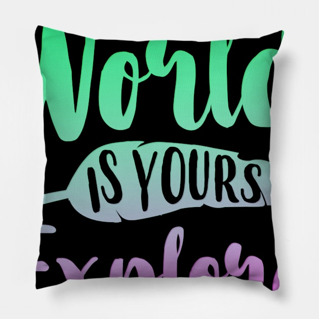 The World Is Yours To Explore Pillow by goldstarling