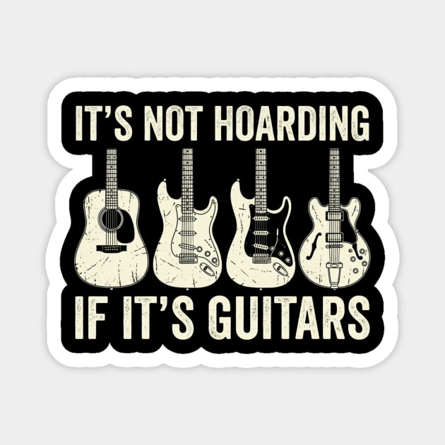 It's Not Hoarding If It's Guitars Music Lover Magnet by ArtistTee ⭐⭐⭐⭐⭐
