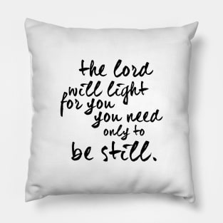 The lord will light for you Pillow