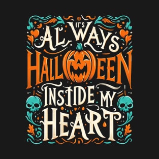 It's always halloween inside my heart T-Shirt