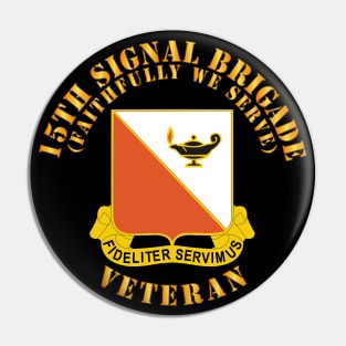 15th Signal Brigade - DUI - Veteran X 300 Pin