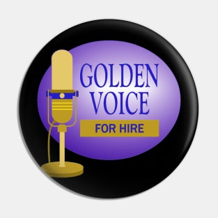 Golden Voice for Hire Pin