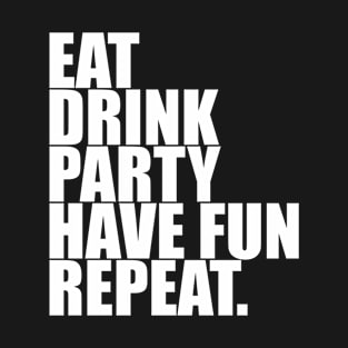 Eat Drink Party Have Fun Repeat | Christmas T-Shirt