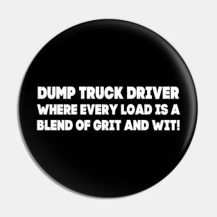 Dump Truck Driver – Where Every Load is a Blend of Grit and Wit! Pin