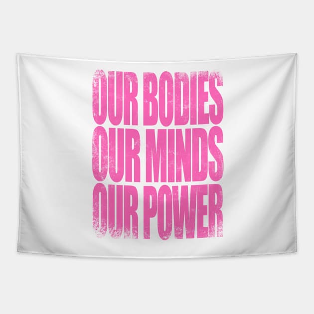 Our Bodies, Our Minds, Our Power Tapestry by stateements