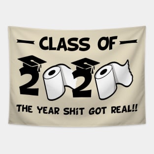 Funny class of 2020 the year shit got real Tapestry