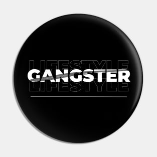 Gangster lifestyle Pin