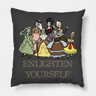 Enlighten Yourself -- Philosophical Women from the Age of Enlightenment Pillow