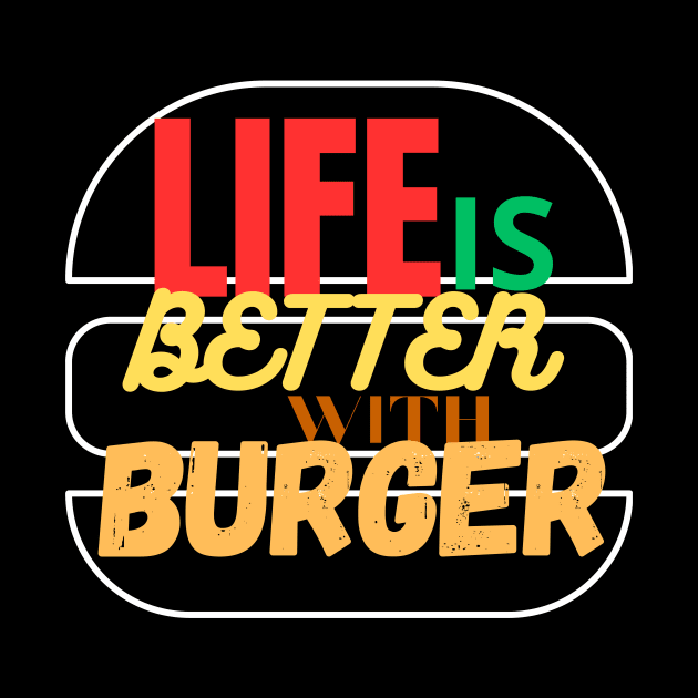 Life is better with burger by DreamingWhimsy