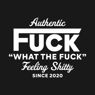 Authentic Fuck T-Shirt