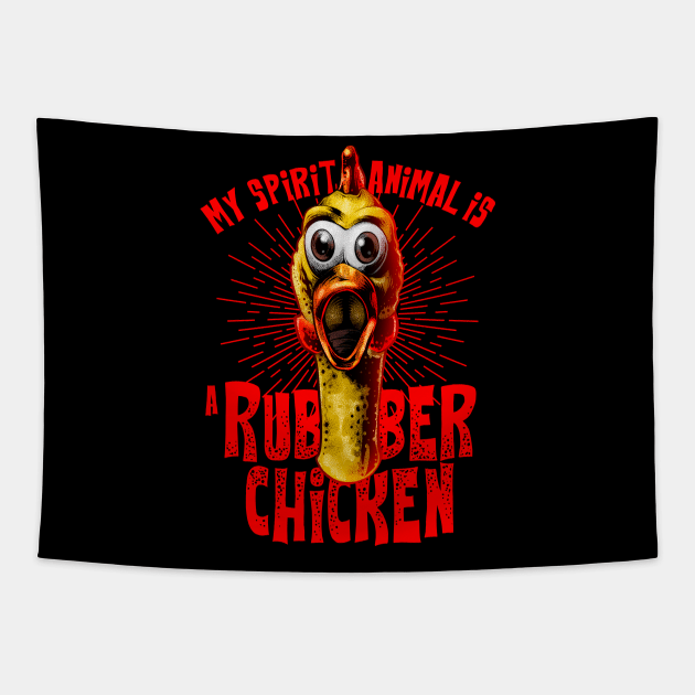 Rubber Chicken is My Spirit Animal Tapestry by TreehouseDesigns