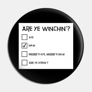 Are Ye Winchin'? Naw. Pin