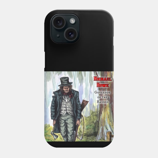 Michael Howe Phone Case by Australian_Bushranging