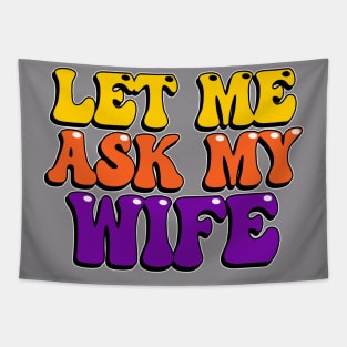 Let Me Ask My Wife Tapestry