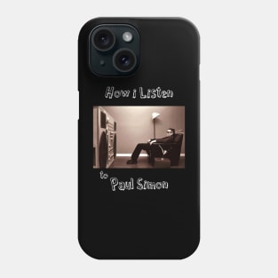 how i listen paul simon Phone Case