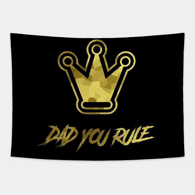 DAD Rules Gold Crown Tapestry by SartorisArt1