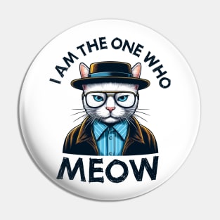 I am the one who MEOW | Cat | Kingpin | Anti-Hero | Villain Pin