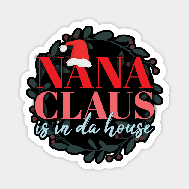 Nana Claus is in da house! Merry Christmas! Magnet by MrPila