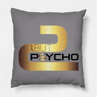 Unisex fashion tshirt "cute BUT PSYCHO" Pillow