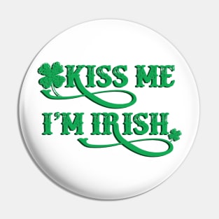 KISS ME I'M IRISH Pin