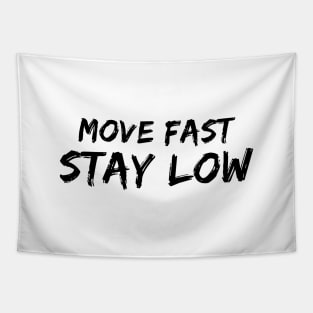 Move Fast Stay Low Tapestry