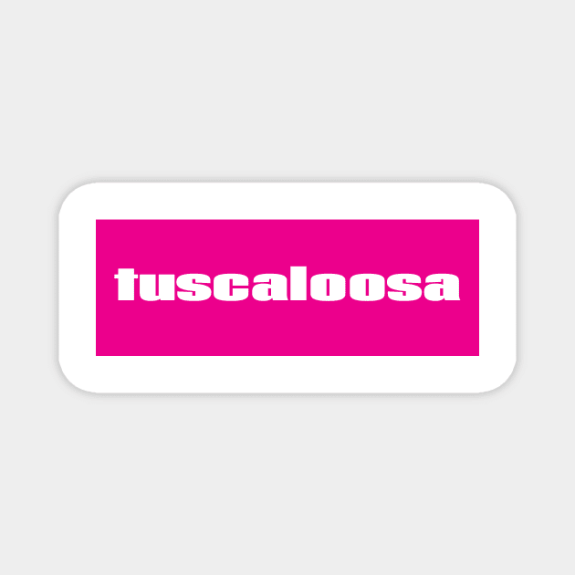 Tuscaloosa Magnet by ProjectX23Red