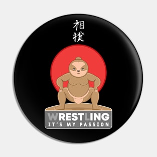 Wrestling it's my passion, kawaii sloth sumo wrestling Pin