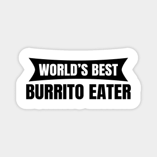 World's Best Burrito Eater Magnet