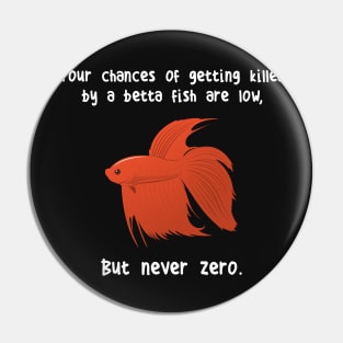 Betta Fish Never Zero Pin