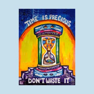 Painting of Time is Precious Don't Waste it T-Shirt