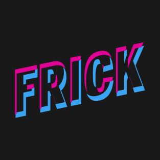 FRICK T-Shirt