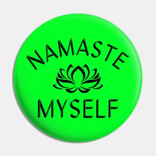 Namaste Myself Pin