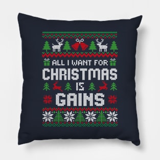 All I Want For Christmas is Gains Pillow