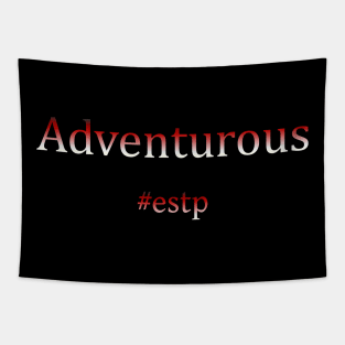 ESTP Adventurous Tapestry