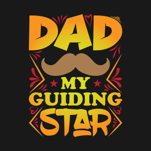 DAD MY GUIDING STAR Typography t shirt design T-Shirt