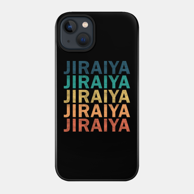 Jiraiya Name T Shirt - Jiraiya Vintage Retro Name Gift Item Tee - Jiraiya - Phone Case