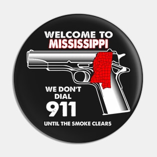Welcome To Mississippi 2nd Amendment Funny Gun Lover Owner Pin