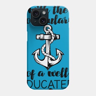 I'm a Lady with the vocabulary of a well educated Sailor Phone Case