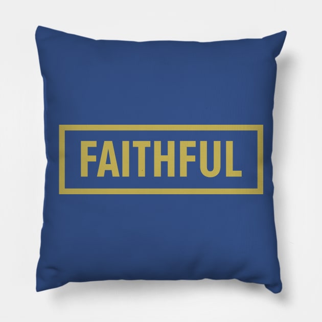 FAITHFUL Pillow by worshiptee